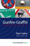 Gunfire Graffiti: Overlooked Gun Crime in the UK - Seiber, Matt