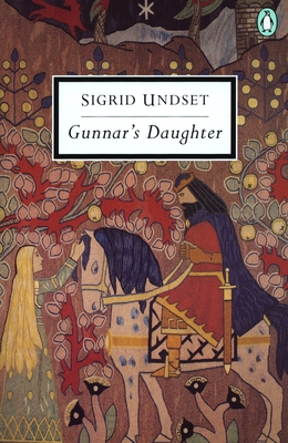 Gunnar's Daughter - Undset, Sigrid, and Chater, Arthur G (Translated by), and Harbison, Sherrill (Editor)
