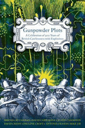 Gunpowder Plots: A Celebration of 400 Years of Bonfire Night