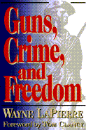 Guns, Crime, and Freedom - LaPierre, Wayne
