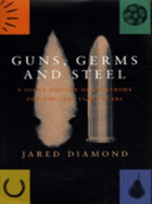 Guns, Germs and Steel: The Fates of Human Societies - Diamond, Jared M.