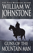 Guns of the Mountain Man - Johnstone, William W