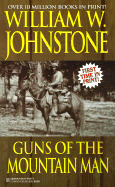 Guns of the Mountain Man - Johnstone, William W