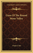 Guns of the Round Stone Valley