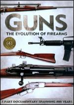 Guns: The Evolution of Firearms - 
