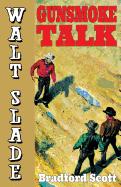 Gunsmoke Talk: A Walt Slade Western