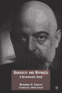 Gurdjieff and Hypnosis: A Hermeneutic Study