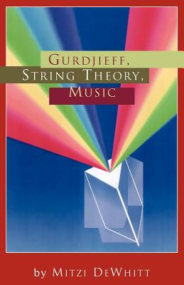 Gurdjieff, String Theory, Music - Dewhitt, Mitzi