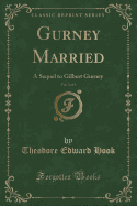 Gurney Married, Vol. 3 of 3: A Sequel to Gilbert Gurney (Classic Reprint)