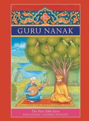 Guru Nanak: The First Sikh Guru - Singh, Rina