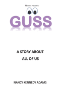 Guss: A Story about All of Us