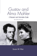 Gustav and Alma Mahler: A Research and Information Guide