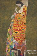 Gustav Klimt Taccuino: Speranza II - Ideale Per La Scuola, Lo Studio, Le Ricette O Le Password - Perfetto Per Prendere Appunti - Bel Diario