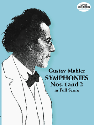 Gustav Mahler: Symphonies Nos. 1 And 2 (Full Score) - Mahler, Gustav