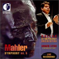 Gustav Mahler: Symphony No. 5 - Dallas Symphony Orchestra; Andrew Litton (conductor)