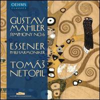 Gustav Mahler: Symphony No. 6 - Essener Philharmoniker; Toms Netopil (conductor)