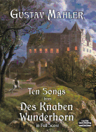 Gustav Mahler: Ten Songs From Des Knaben Wunderhorn