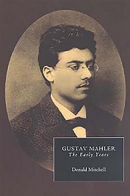 Gustav Mahler: The Early Years - Mitchell, Donald, and Banks, Paul (Revised by), and Matthews, Donald (Revised by)