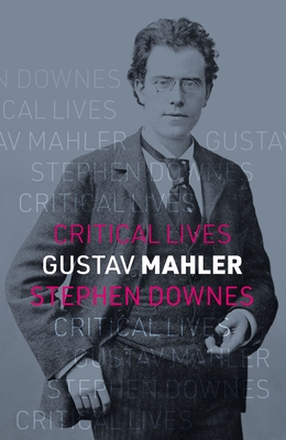 Gustav Mahler - Downes, Stephen