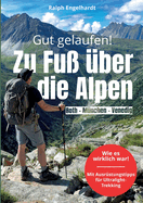 Gut gelaufen! Roth - M?nchen - Venedig: 830 km zu Fu? ?ber die Alpen - wie es wirklich war