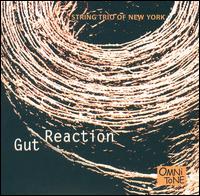 Gut Reaction - String Trio of New York