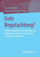 Gute Begutachtung?: Ethische Perspektiven Der Evaluation Von Ethikkommissionen Zur Medizinischen Forschung Am Menschen