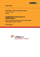 Gutgl?ubiger Zweiterwerb von GmbH-Anteilen: Unter besonderer Ber?cksichtigung aufschiebend bedingt ?bertragener Anteile