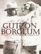 Gutzon Borglum: His Life and Work - Carter, Robin Borglum
