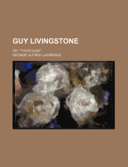 Guy Livingstone: Or, Thorough