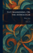 Guy Mannering, Or, the Astrologer