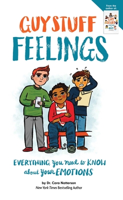Guy Stuff Feelings: Everything You Need to Know about Your Emotions - Natterson, Cara