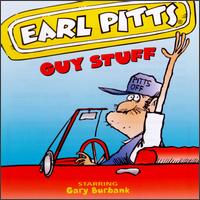 Guy Stuff - Earl Pitts
