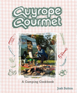Guyrope Gourmet: A Camping Cookbook