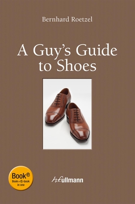 Guy's Guide to Shoes - Roetzel, Bernhard