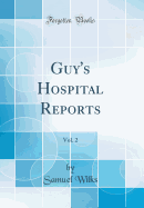 Guy's Hospital Reports, Vol. 2 (Classic Reprint)