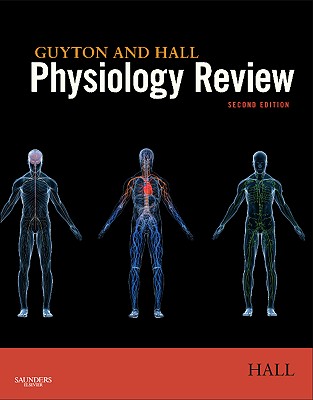 Guyton & Hall Physiology Review - Hall, John E, PhD