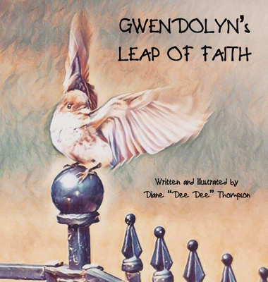 Gwendolyn's Leap of Faith - Thompson, Diane Dee Dee