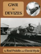 GWR to Devizes - Priddle, Rod, and Hyde, David