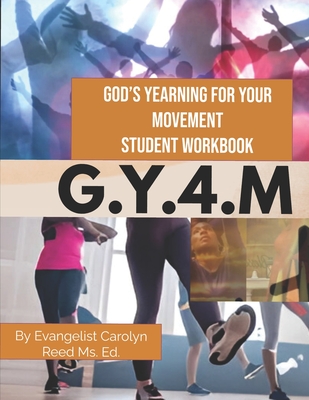 Gy4m: God's Yearning For Your Movement - Gantt, Carolyn, and Reed, Carolyn