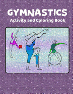 Gymnastics Activity and Coloring Book: Original Art Line Drawings for Coloring and Activity Pages for Girls