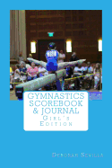 Gymnastics Scorebook & Journal: Girl's Edition - Sevilla, Deborah