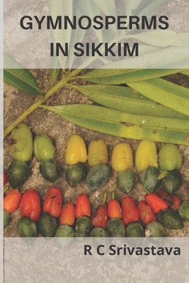 Gymnosperms in Sikkim - Srivastava, R C