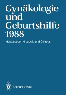 Gynkologie und Geburtshilfe 1988 - Ludwig, Hans (Editor), and Krebs, Dieter (Editor)