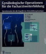 Gyn?kologische Operationen F?r Die Facharztweiterbildung: Operationsatlas F?r Alle Eingriffe Des Weiterbildungskataloges Medizin Pharmazie Medizinische Fachgebiete Gyn?kologie Geburtshilfe Facharzt Gyn?kologie Gyn?kologe Atlanten Gyn?kologen...