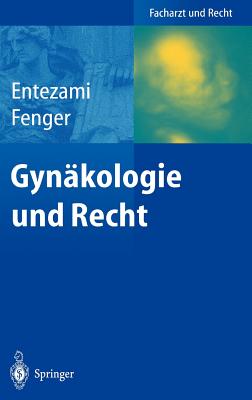 Gynakologie Und Recht - Entezami, Michael, M.D., and Rothschild, M.A. (Preface by), and Fenger, Hermann