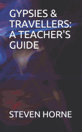 Gypsies & Travellers: A Teacher's Guide