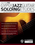 Gypsy Jazz Guitar Soloing Etudes - Volume One: Learn Guitar Soloing Strategies & Techniques For 8 Essential Gypsy Jazz Standards