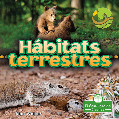 Hbitats Terrestres (Land Habitats) - Walker, Alan, and de la Vega, Pablo (Translated by)