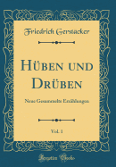 Hben und Drben, Vol. 1: Neue Gesammelte Erzhlungen (Classic Reprint)