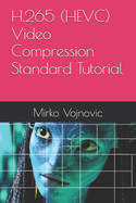 H.265 (HEVC) Video Compression Standard Tutorial